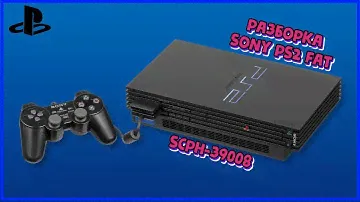 Как разобрать Sony PlayStation 2 FAT SCPH - 39008? Небольшой ремонт DVD привода